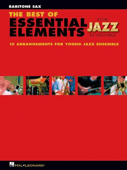 The Best of Essential Elements for Jazz Ensemble: 15 Selections from the Essential Elements for Jazz Ensemble Series - Baritone Sax - Paperback