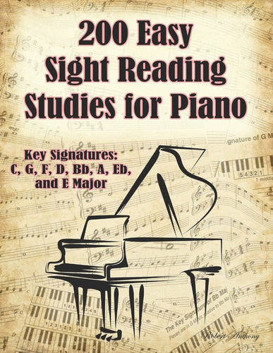 200 Easy Sight Reading Studies for Piano: Key Signatures of C, G, F, D, Bb, A, Eb, and E Major - Paperback