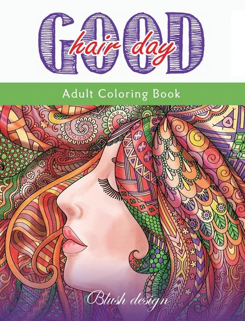 Good Hair Day: Adult Coloring Book - Hardcover