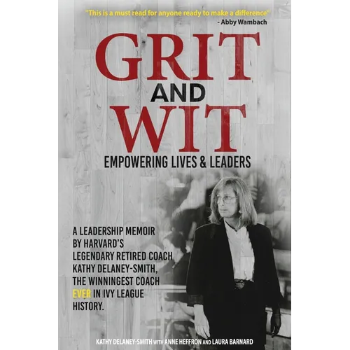Grit and Wit: Empowering LIves and Leaders - Paperback