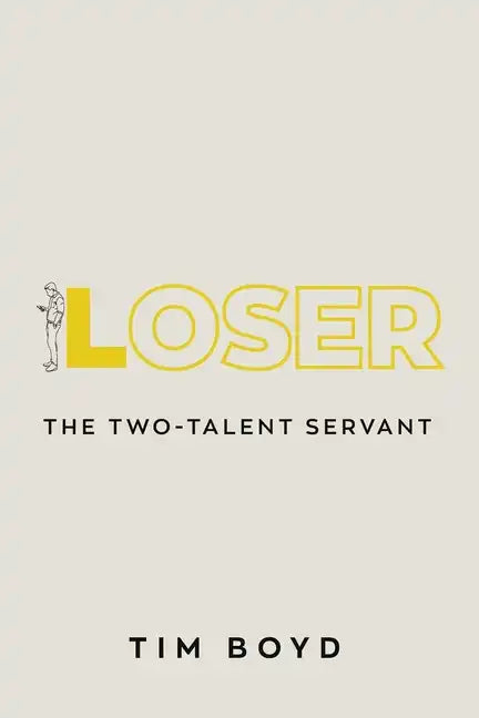 Loser: The Two-Talent Servant - Paperback
