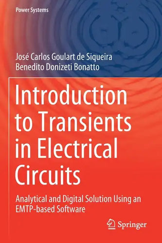 Introduction to Transients in Electrical Circuits: Analytical and Digital Solution Using an Emtp-Based Software - Paperback