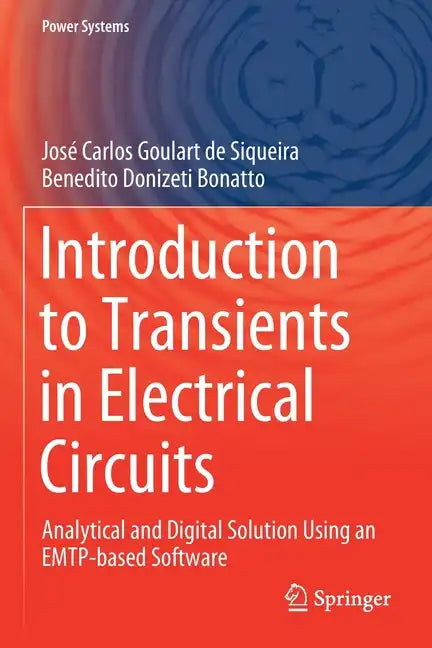 Introduction to Transients in Electrical Circuits: Analytical and Digital Solution Using an Emtp-Based Software - Paperback