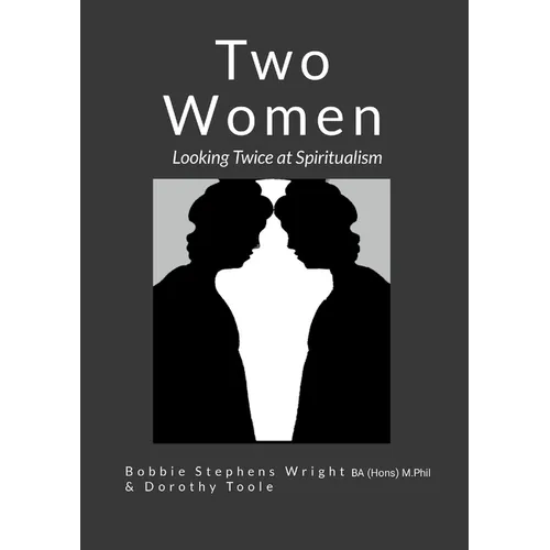 Two Women: Looking Twice at Spiritualism - Paperback