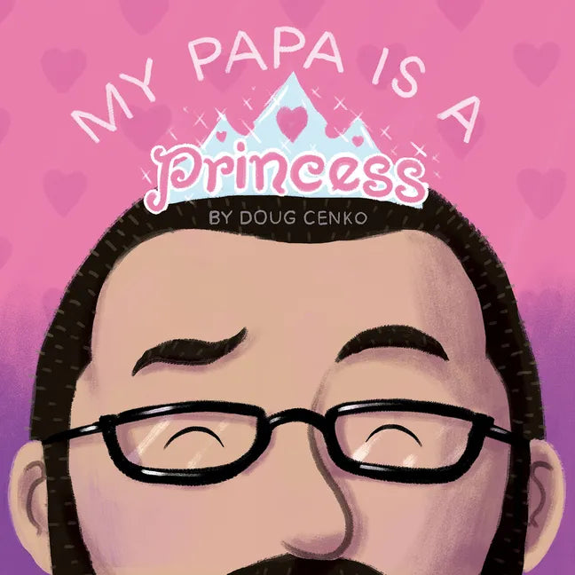 My Papa Is a Princess - Hardcover