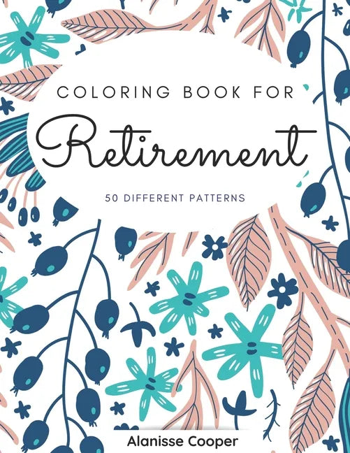 Coloring Book for Retirement: 50 diferents patterns. - Paperback