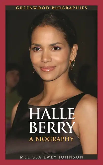 Halle Berry: A Biography - Hardcover