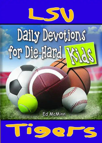 Daily Devotions for Die-Hard Kids LSU Tigers - Paperback