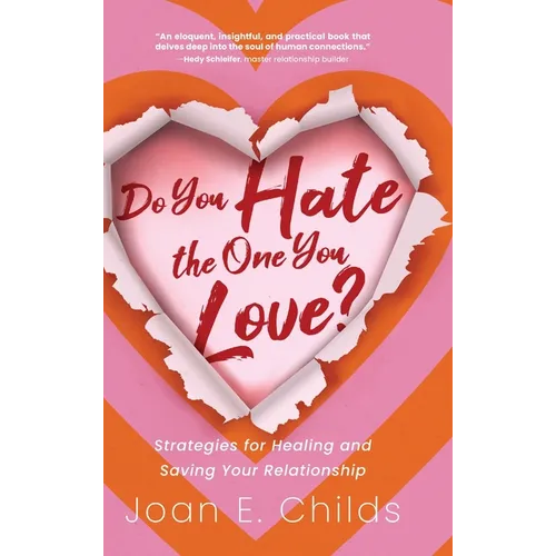 Do You Hate the One You Love?: Strategies for Healing and Saving Your Relationship - Hardcover