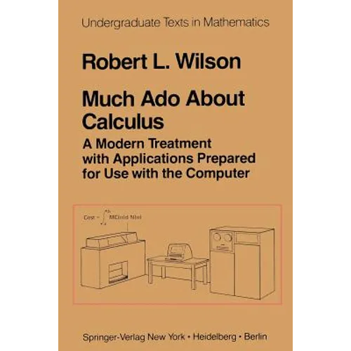 Much ADO about Calculus: A Modern Treatment with Applications Prepared for Use with the Computer - Paperback
