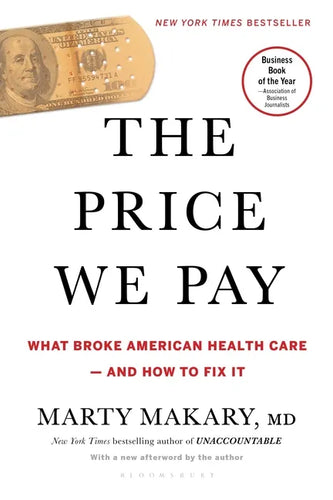 The Price We Pay: What Broke American Health Care--And How to Fix It - Paperback