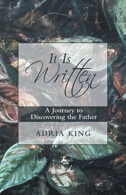 It Is Written: A Journey to Discovering the Father - Paperback