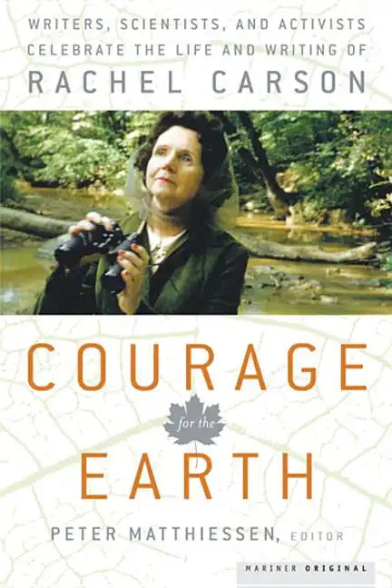 Courage for the Earth: Writers, Scientists, and Activists Celebrate the Life and Writing of Rachel Carson - Paperback