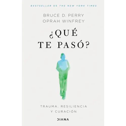 ¿Qué Te Pasó?: Trauma, Resiliencia Y Curación / What Happened to You?: Conversations on Trauma, Resilience, and Healing (Spanish Edition) - Paperback