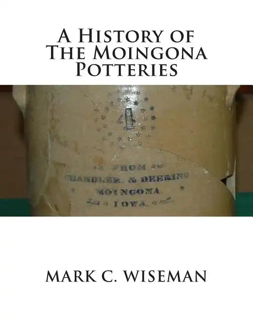 A History of The Moingona Potteries - Paperback