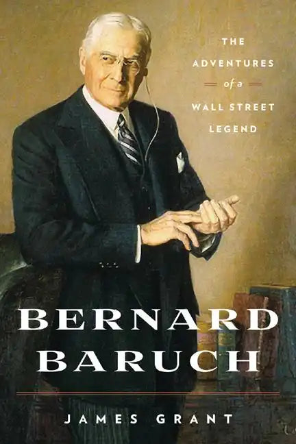 Bernard Baruch: The Adventures of a Wall Street Legend - Paperback