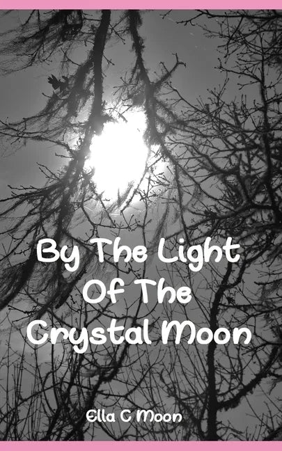 By The Light Of The Crystal Moon: A Book of Pagan Poetry and Short Stories - Paperback