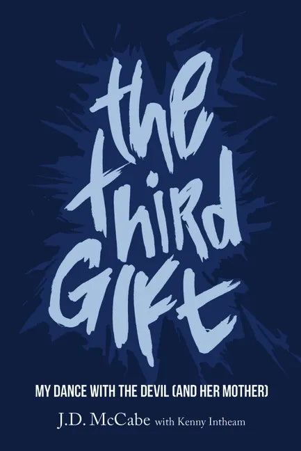 The Third Gift: My Dance with the Devil (and Her Mother) - Hardcover