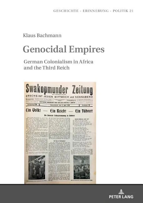 Genocidal Empires: German Colonialism in Africa and the Third Reich - Hardcover