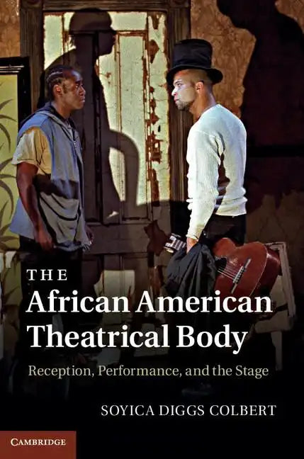 The African American Theatrical Body - Hardcover