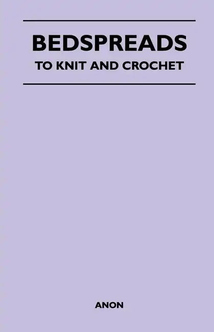 Bedspreads - To Knit and Crochet - Paperback