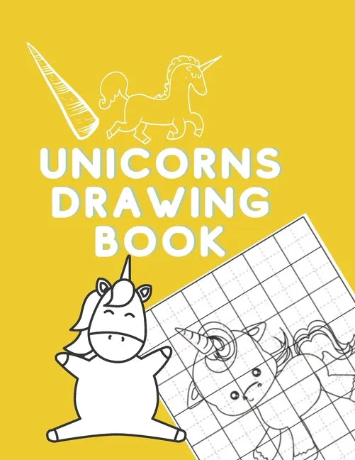 Unicorns Drawing Book: How to Draw Unicorns (Step-by-Step Drawing and Activity Book for Kids to Learn to Draw Cute Stuff) - Paperback