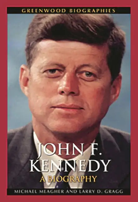 John F. Kennedy: A Biography - Hardcover