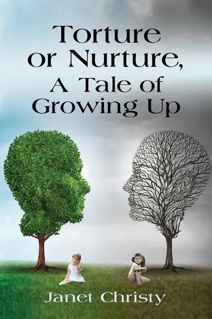 Torture or Nurture, A Tale of Growing Up - Paperback