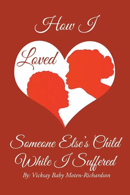 How I Loved Someone Else's Child While I Suffered - Paperback