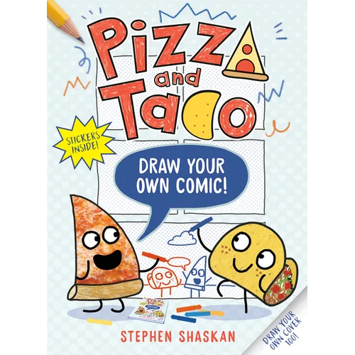 Pizza and Taco: Draw Your Own Comic!: Stickers Inside! [An Activity Book]