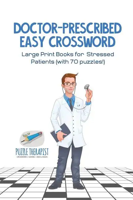 Doctor-Prescribed Easy Crossword Large Print Books for Stressed Patients (with 70 puzzles!) - Paperback
