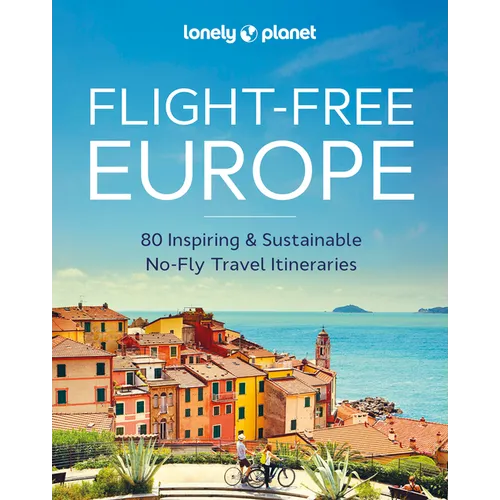Lonely Planet Flight-Free Europe - Hardcover