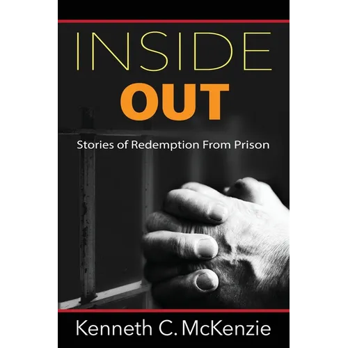 Inside Out: Stories of Redemption From Prison - Paperback