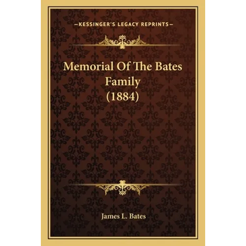 Memorial Of The Bates Family (1884) - Paperback