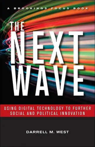 The Next Wave: Using Digital Technology to Further Social and Political Innovation - Paperback