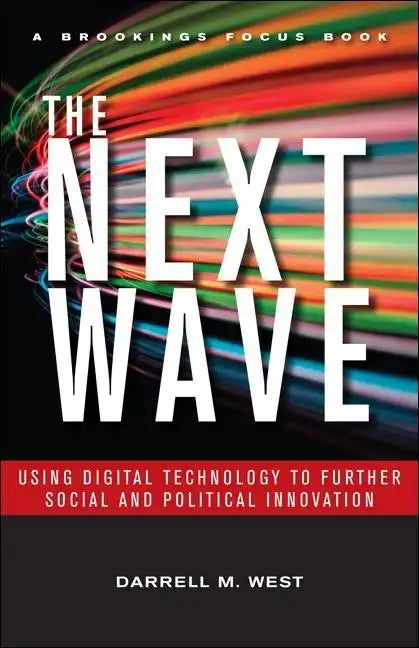 The Next Wave: Using Digital Technology to Further Social and Political Innovation - Paperback