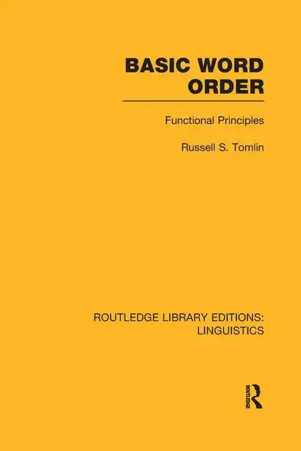 Basic Word Order (Rle Linguistics B: Grammar): Functional Principles - Paperback