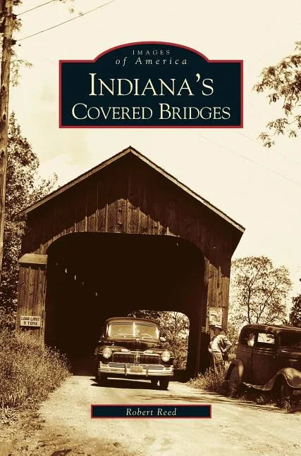 Indiana's Covered Bridges - Hardcover