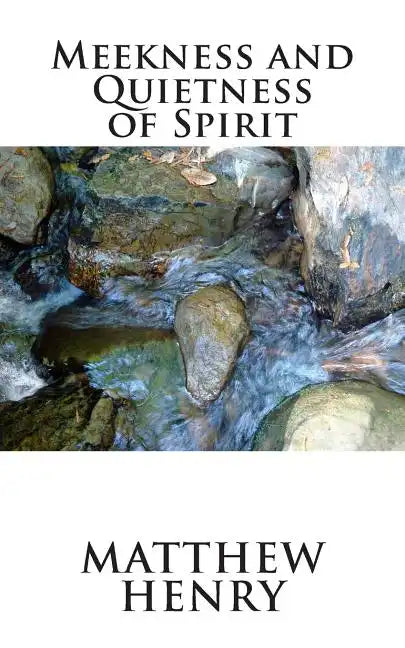 Meekness and Quietness of Spirit - Paperback