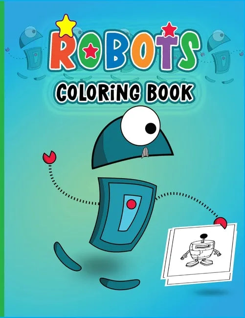 Robots Coloring Book: Colouring Book for Boys & Girls-Fantasy for Children Ages 4 5 6 7 8 9 10 -Colouring Books for Kids & Adults - Paperback