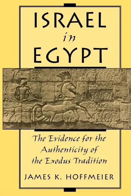 Israel in Egypt: The Evidence for the Authenticity of the Exodus Tradition - Paperback