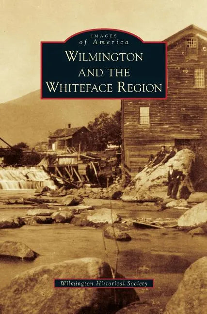 Wilmington and the Whiteface Region - Hardcover