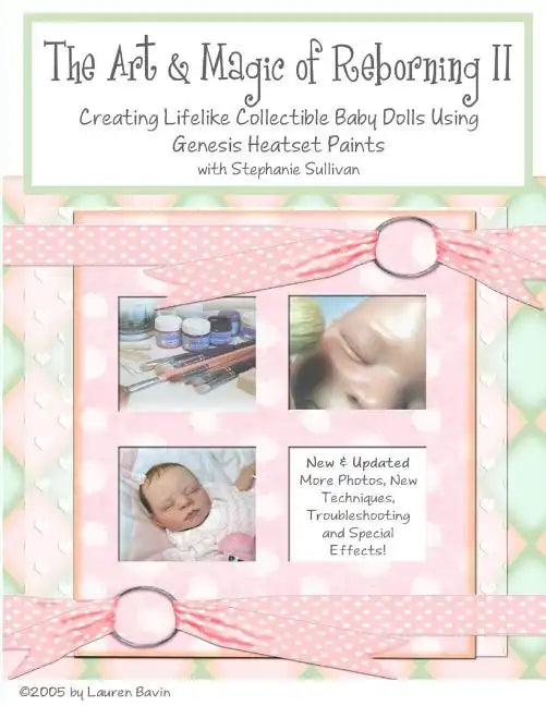 The Art & Magic of Reborning, Edition II - Paperback