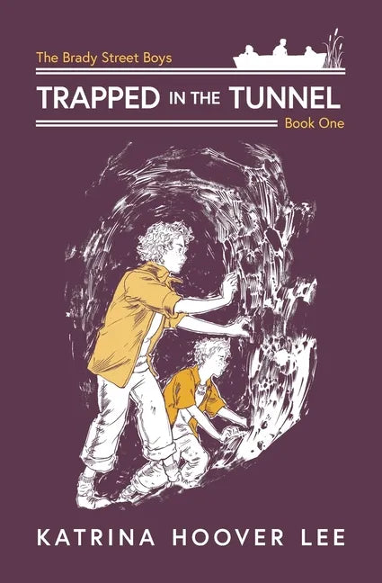Trapped in the Tunnel: Brady Street Boys Indiana Adventure Series Book One - Paperback