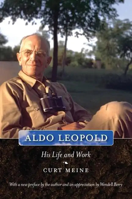 Aldo Leopold: His Life and Work - Paperback