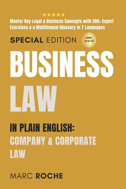 Business Law in Plain English: Company & Corporate Law: Master Key Legal & Business Concepts with 200+ Expert Exercises & a Multilingual Glossary in - Paperback