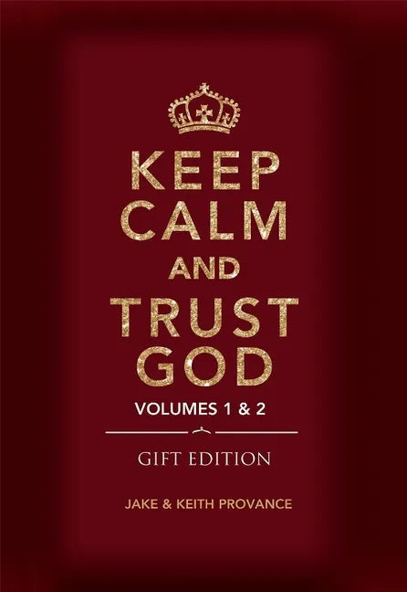 Keep Calm and Trust God (Gift Edition): Volumes 1 & 2 - Hardcover