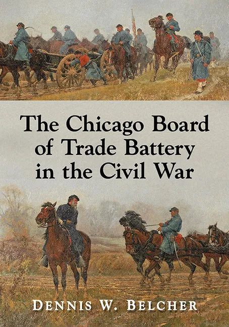 The Chicago Board of Trade Battery in the Civil War - Paperback