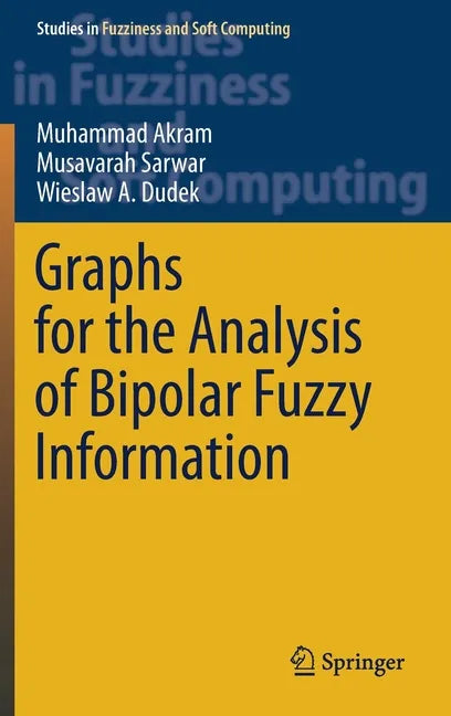 Graphs for the Analysis of Bipolar Fuzzy Information - Hardcover