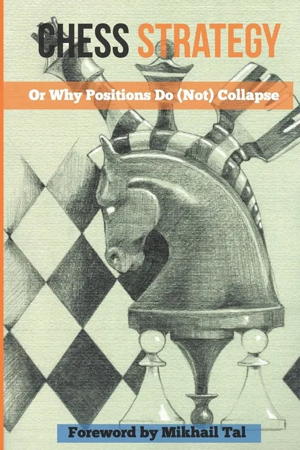 Chess Strategy: Or Why Positions Do (Not) Collapse - Paperback